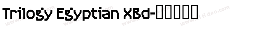 Trilogy Egyptian XBd字体转换